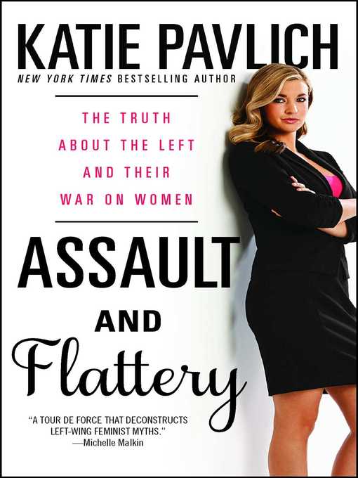 Title details for Assault and Flattery by Katie Pavlich - Wait list
